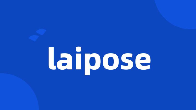 laipose