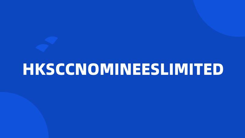 HKSCCNOMINEESLIMITED