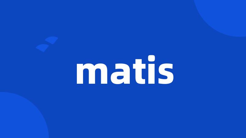 matis