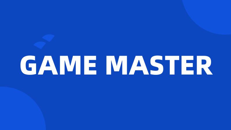 GAME MASTER