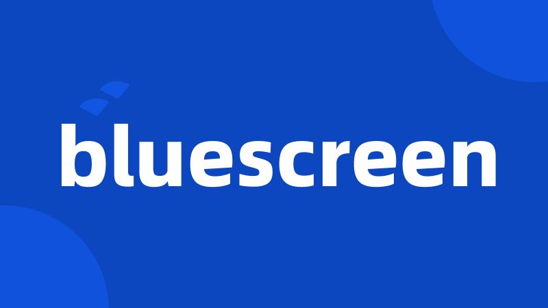 bluescreen