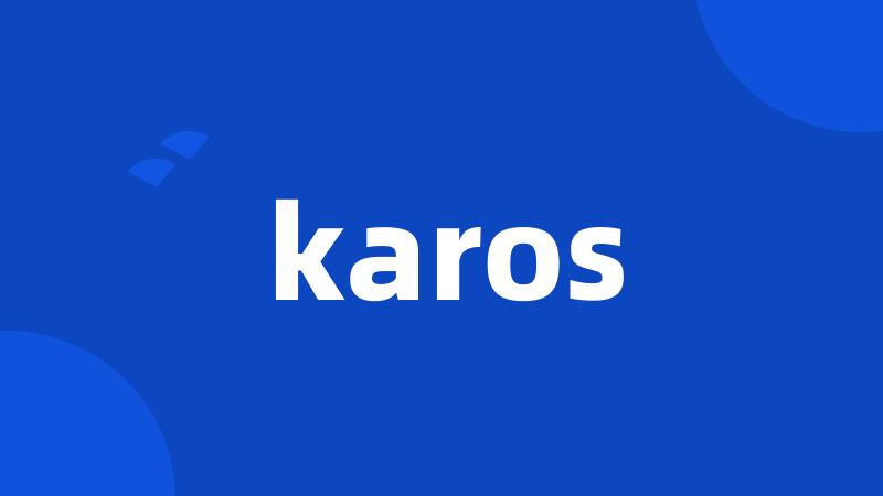 karos