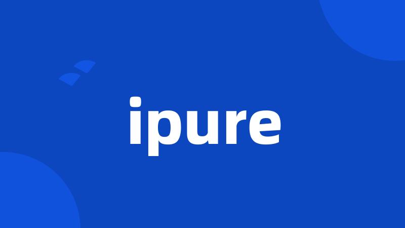 ipure