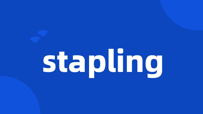 stapling