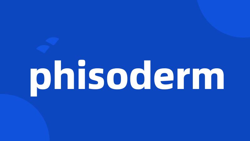 phisoderm