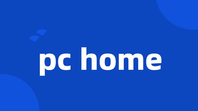 pc home