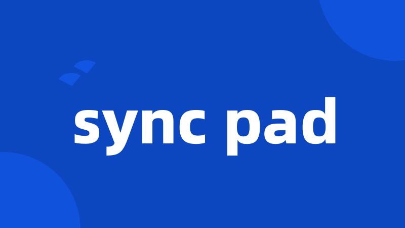 sync pad