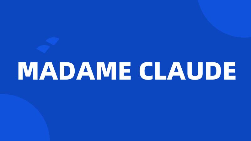 MADAME CLAUDE