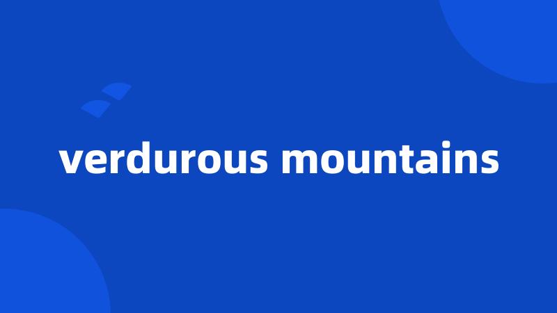 verdurous mountains