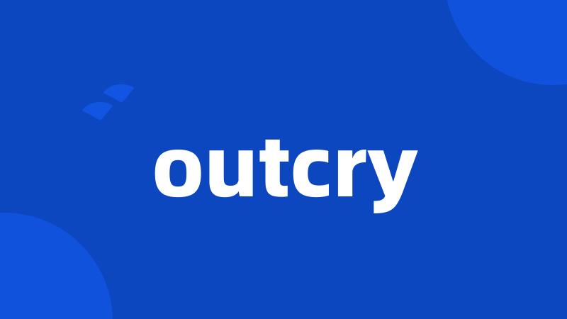 outcry