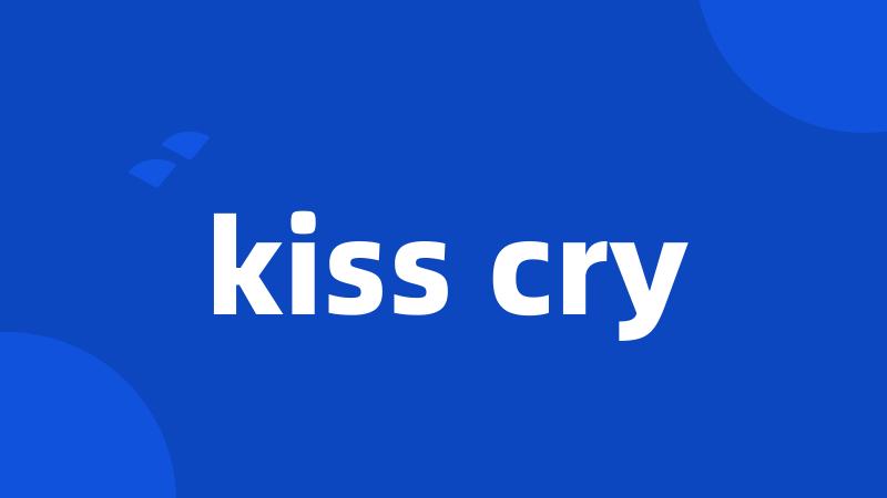 kiss cry