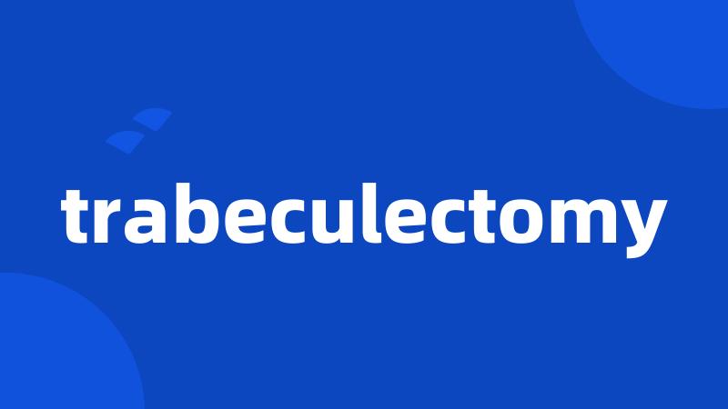 trabeculectomy