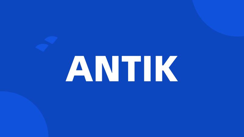 ANTIK