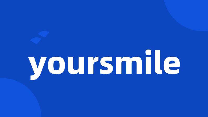 yoursmile