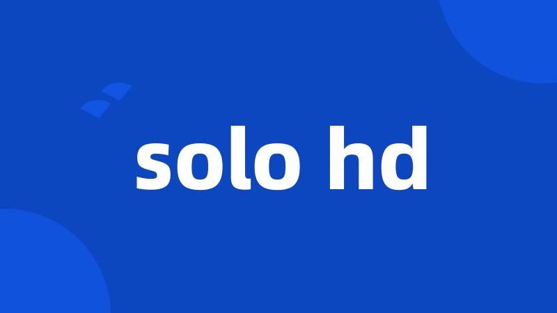 solo hd