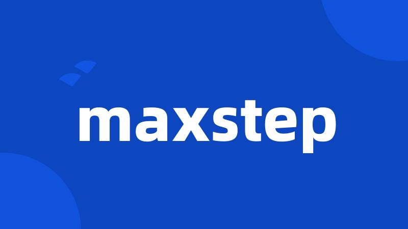 maxstep