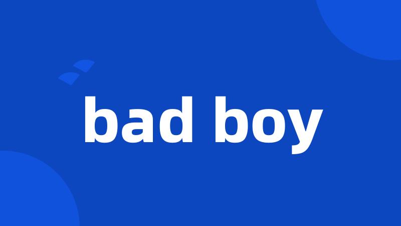 bad boy