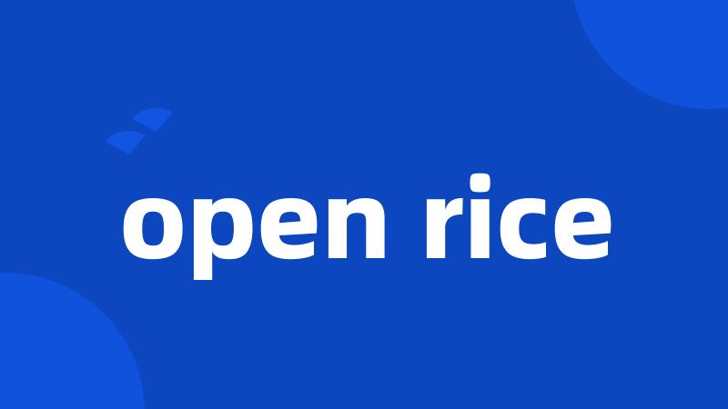 open rice