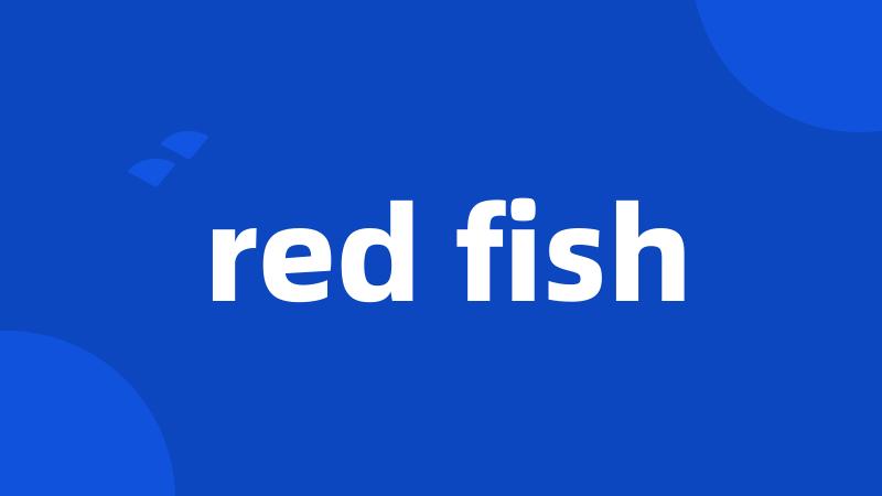 red fish