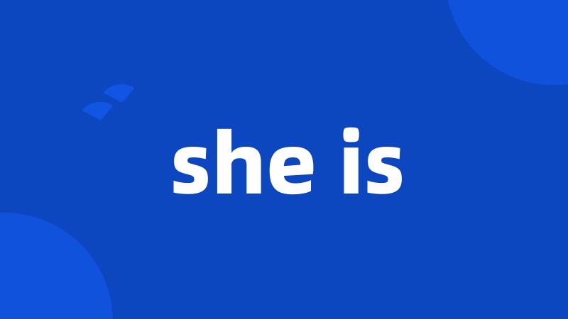 she is