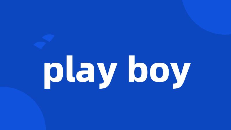 play boy