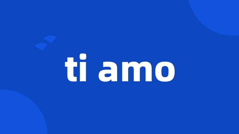 ti amo