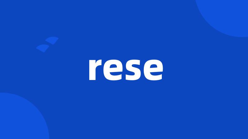 rese