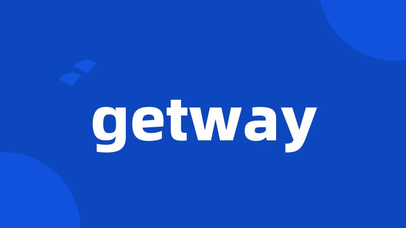 getway