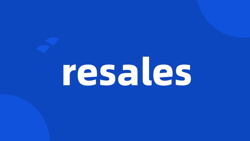 resales