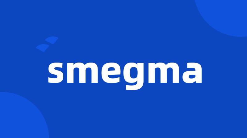 smegma