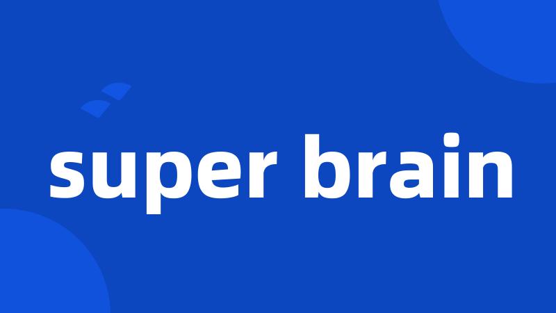 super brain