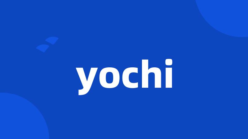 yochi