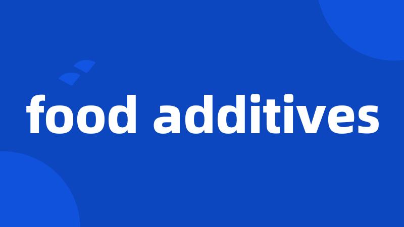 food additives