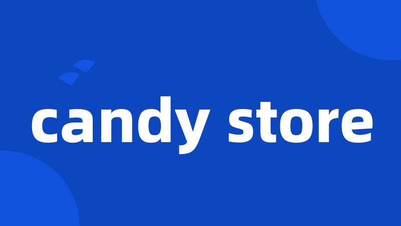 candy store