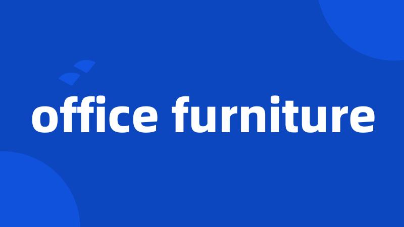 office furniture