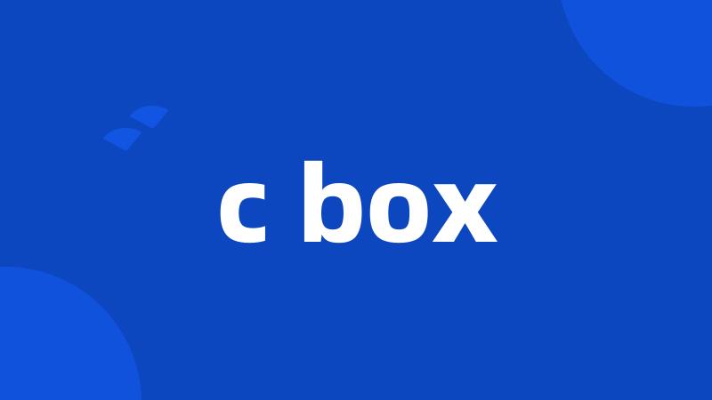 c box