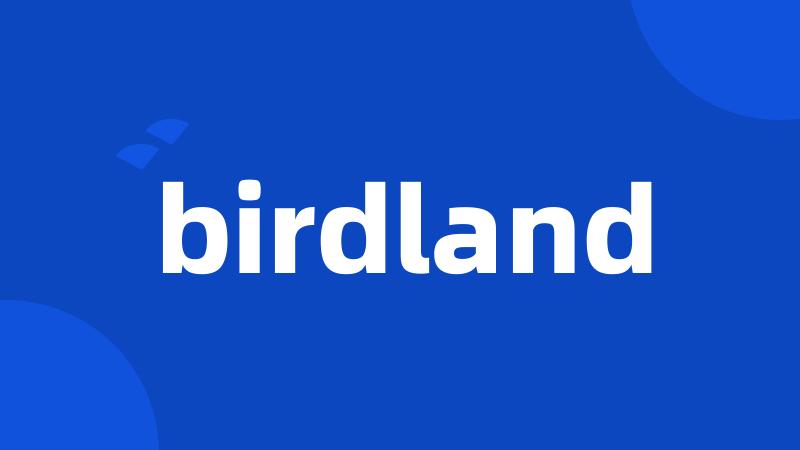 birdland