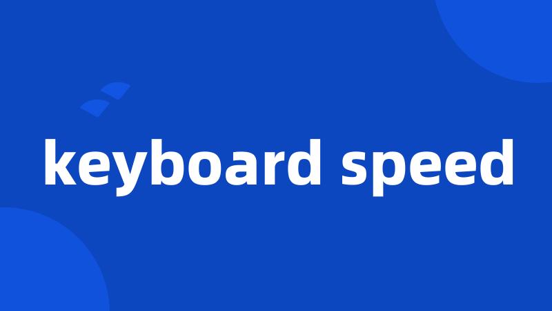 keyboard speed