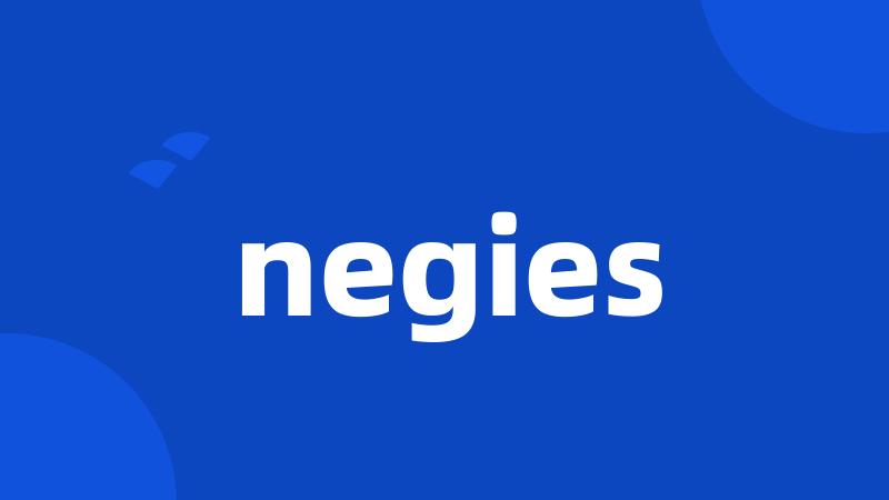 negies