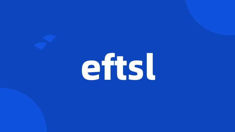 eftsl