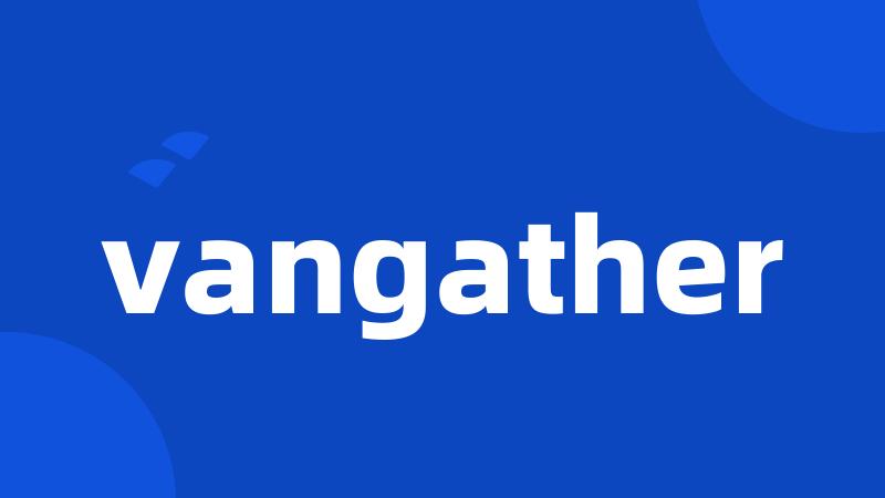 vangather