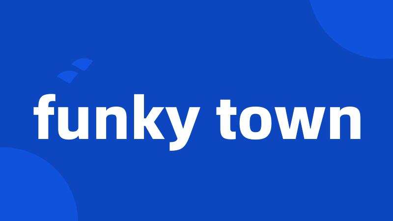 funky town