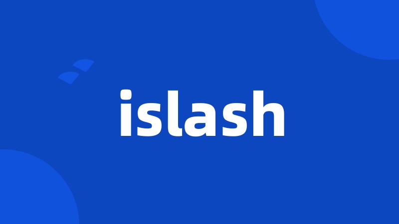 islash