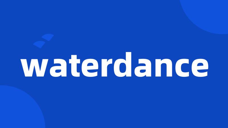 waterdance