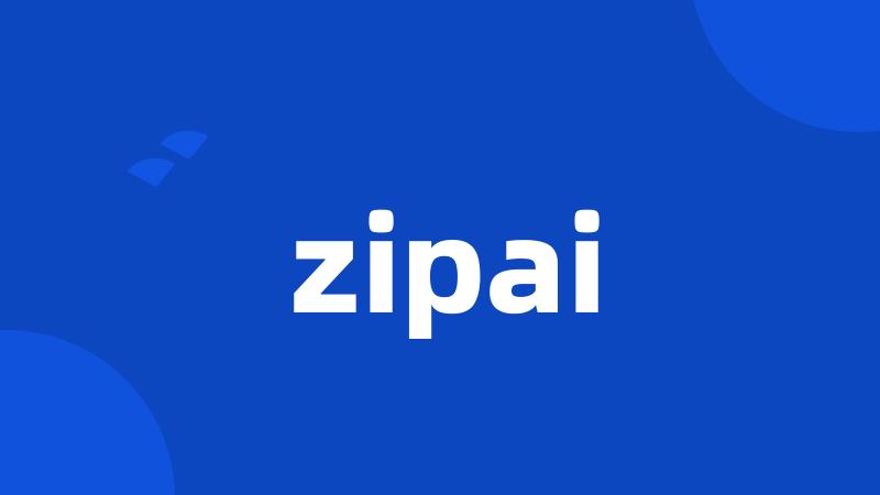 zipai