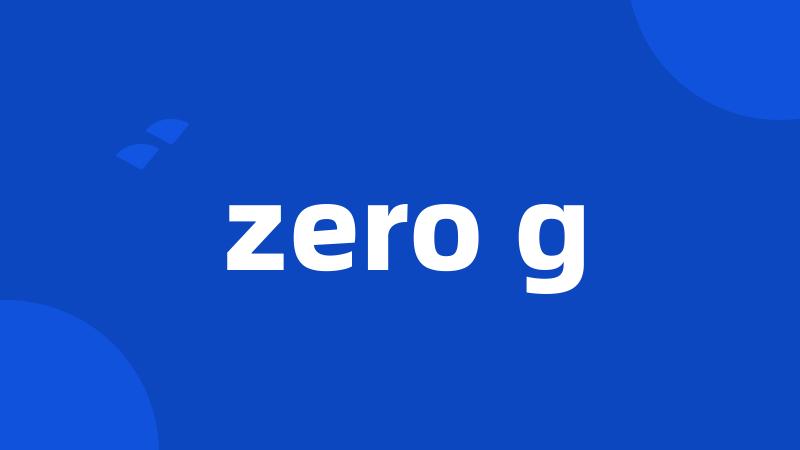 zero g