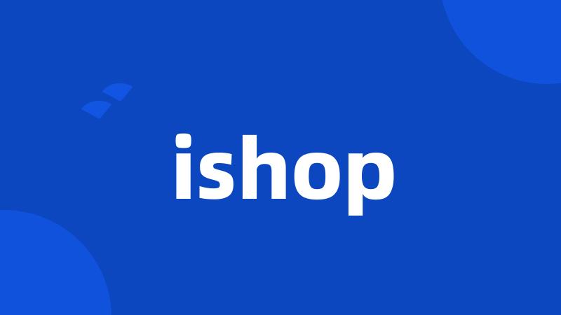 ishop