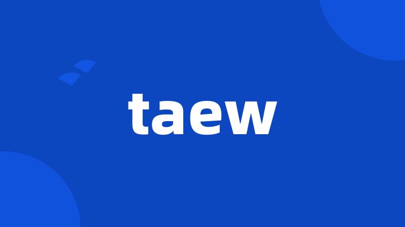 taew