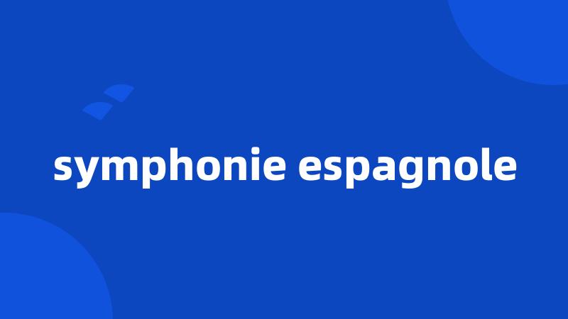 symphonie espagnole