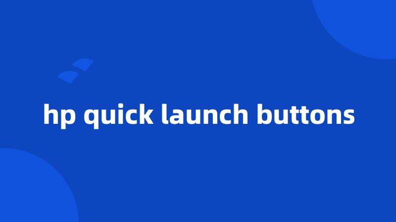 hp quick launch buttons